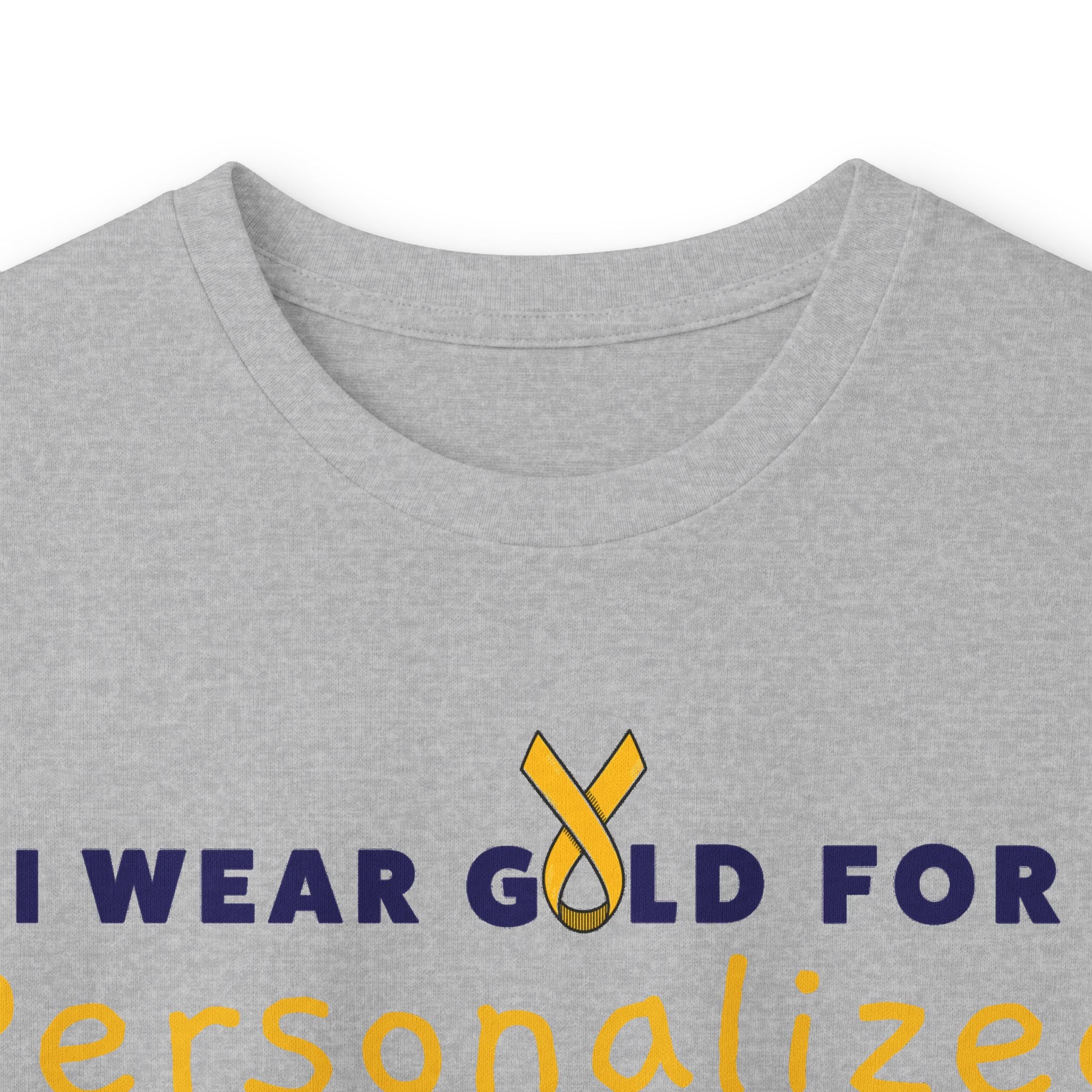 ***PERSONALIZED* I Wear Gold for (INSERT NAME) / DO IT FOR THE KIDS Long Sleeve T-Shirt